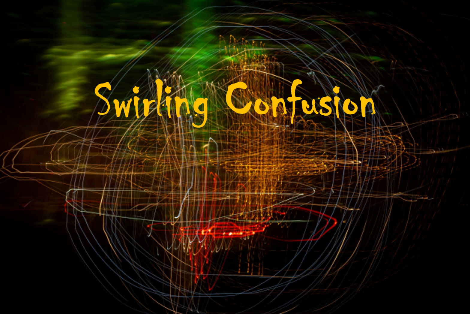 Swirling Confusion